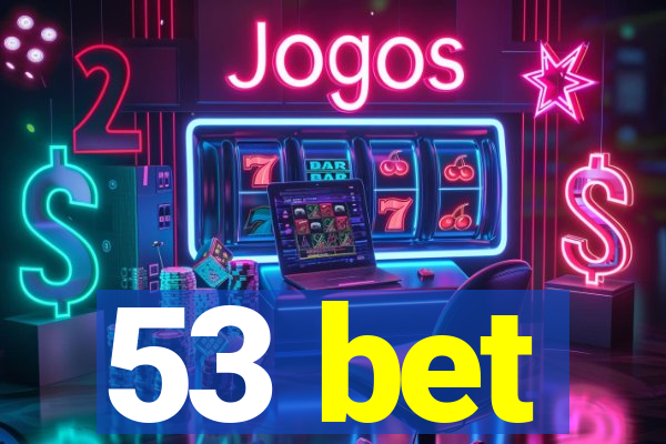 53 bet